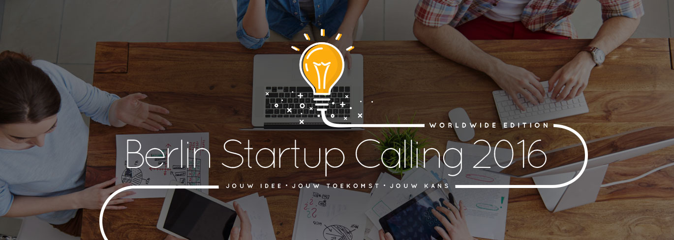 Berlin Startup Calling 2016 wordt dit jaar ook in Nederland gelanceerd